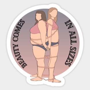 Beauty comes in all sizes Sticker